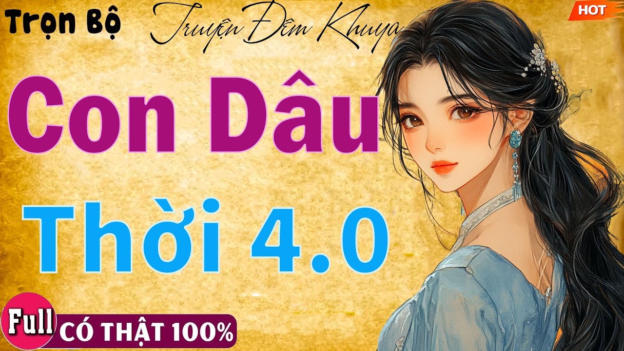Chuyện làng quê 2025: CON DÂU THỜI 4.0  trọn bộ - Đọc truyện đêm khuya ngủ ngon