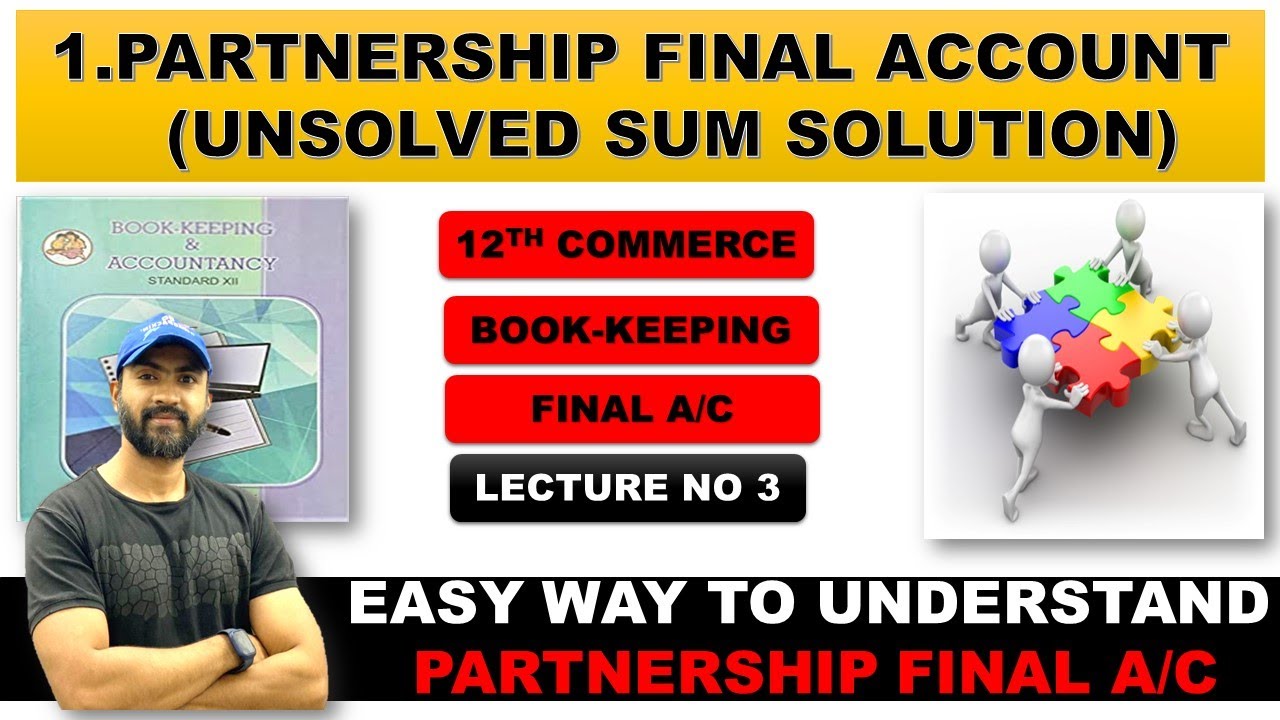 |HSC| PARTNERSHIP FINAL A/C LECTURE 3 |MAHARASHTRA STATE BOARD| EASY WAY TO SOLVE FINAL A/C |