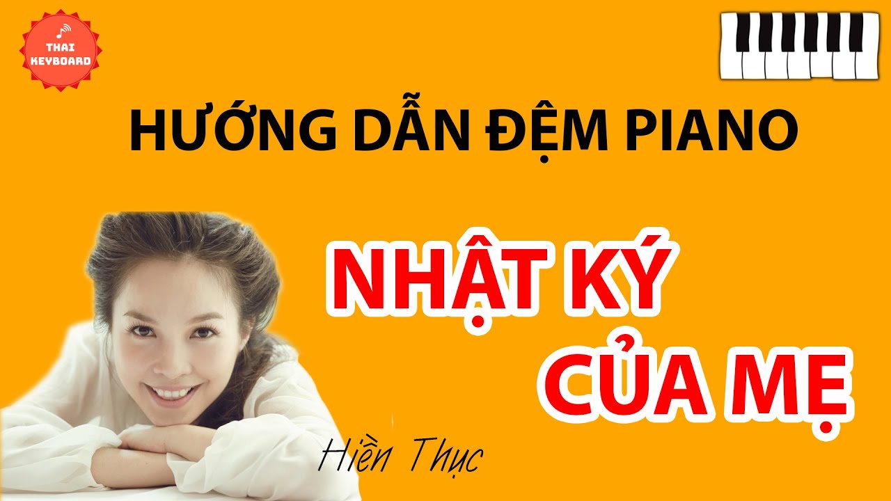 HƯỚNG DẪN ĐỆM PIANO | Nhật Ký Của Mẹ | Hiền Thục | THAIKEYBOARD