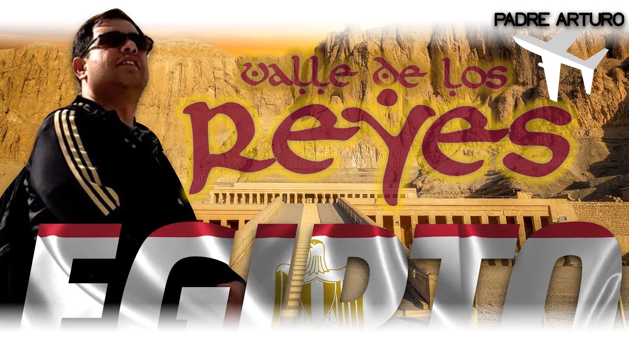 Valle de los Reyes - Egipto - Padre Arturo Cornejo