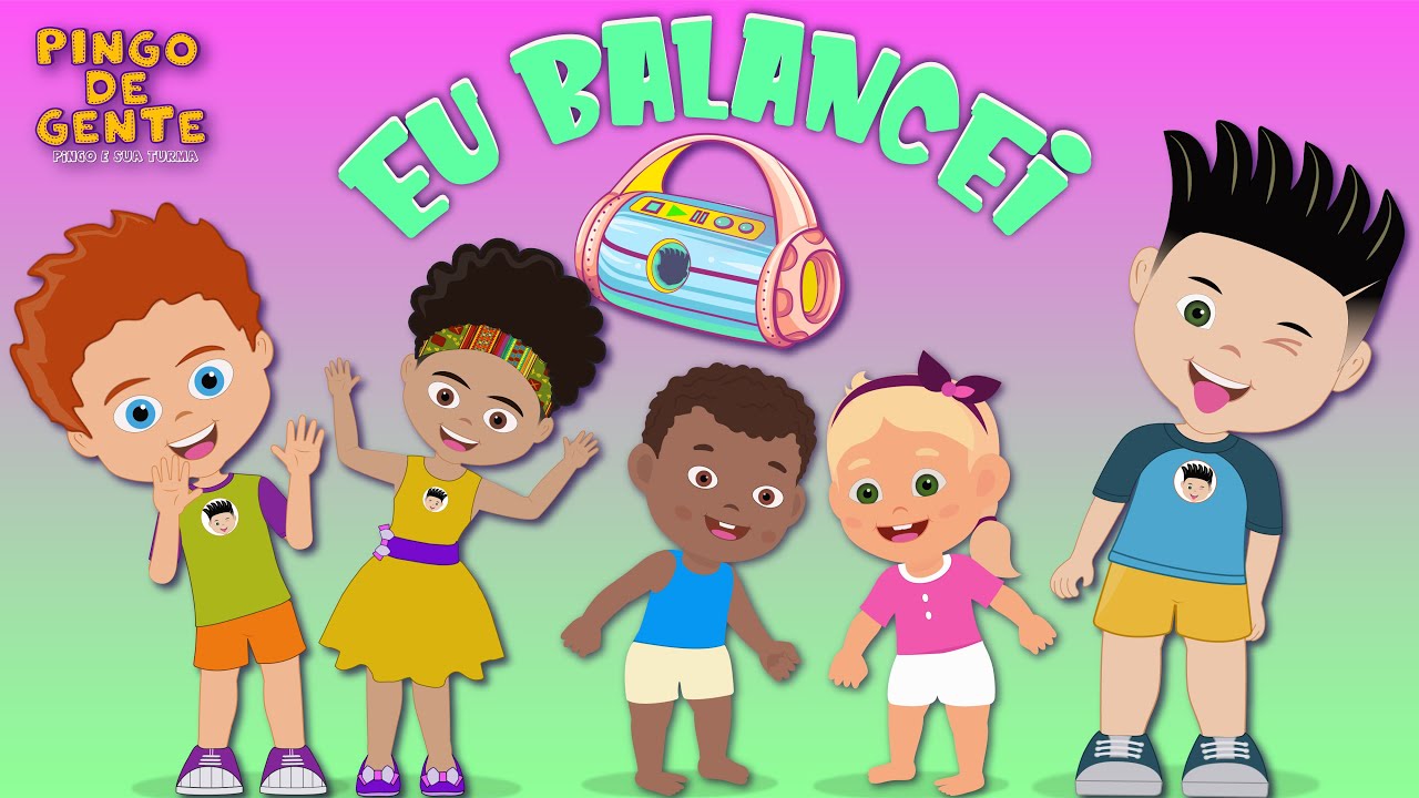 Eu Balancei - Música Infantil - Pingo De Gente (Clipe Oficial) Desenho Infantil
