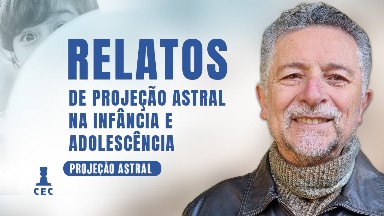 Relatos de Projeção Astral na Infância e Adolescência