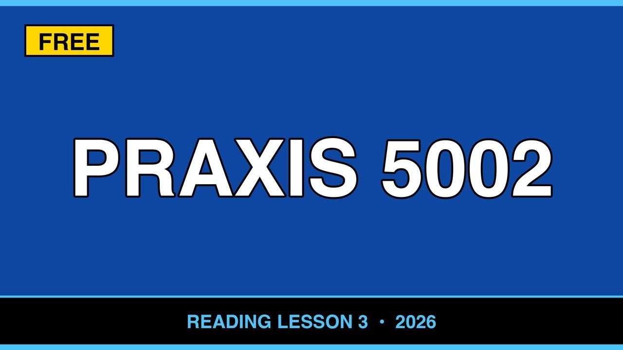 Praxis 5002 (5001) Reading Lesson 3 Study Guide