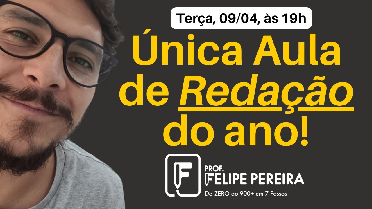 Única Aula de Redação do ano (terça, 09/04, às 19h)