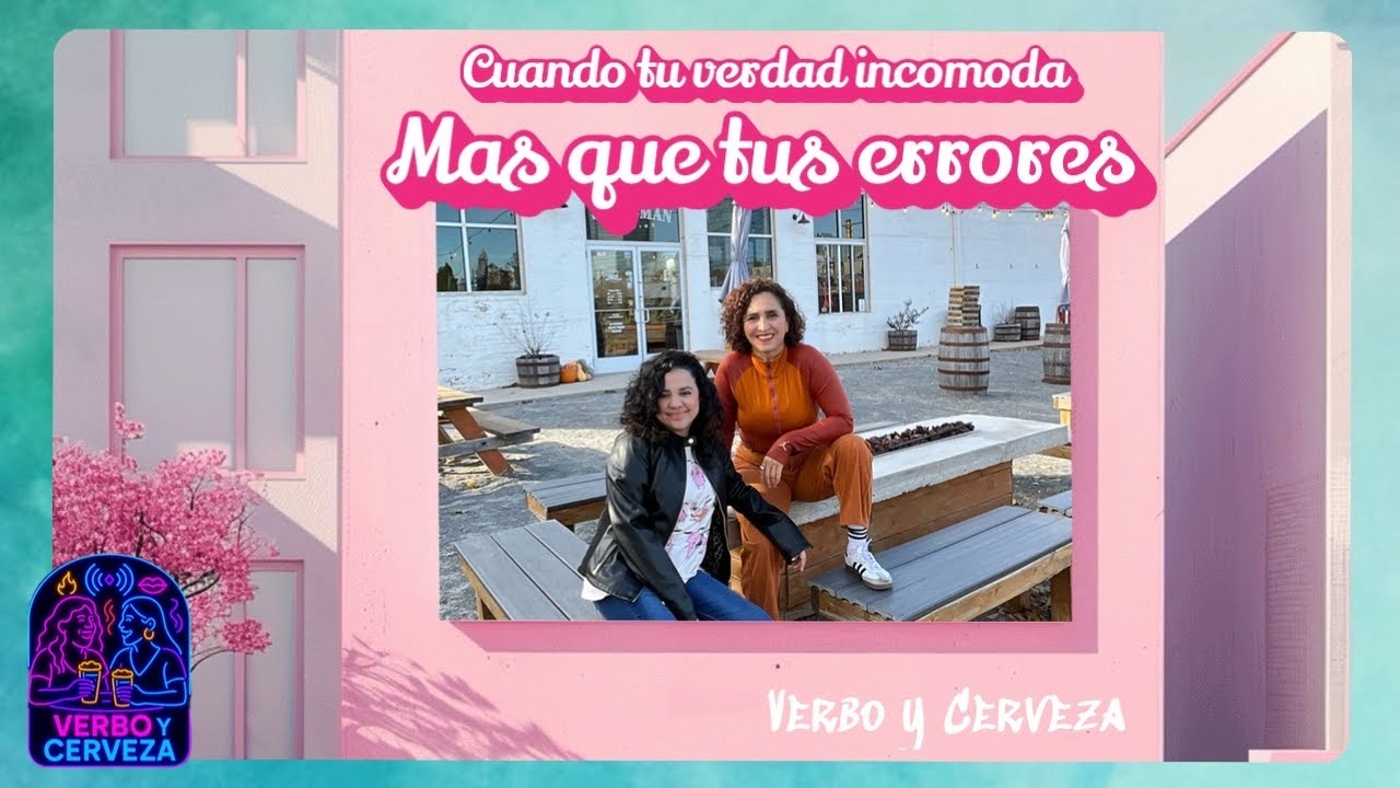 Cuando tu verdad incomoda más que tus errores - 🎙️Verbo y Cerveza , T. 1, E. 1½ 🍻