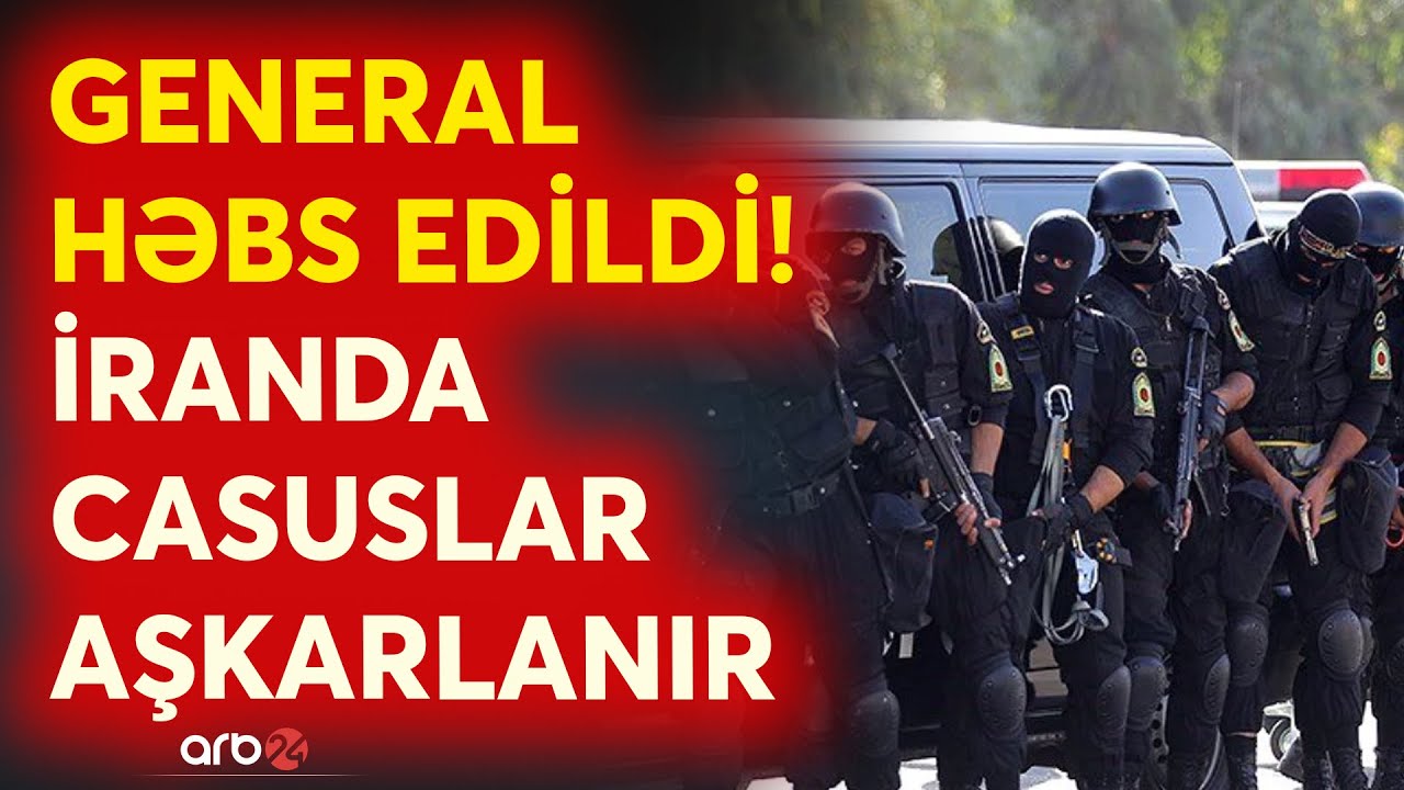 SON DƏQİQƏ! General həbs edildi - Xüsusi qrup İranda “casus ovu”nu başlatdı - Ölüm əmri…