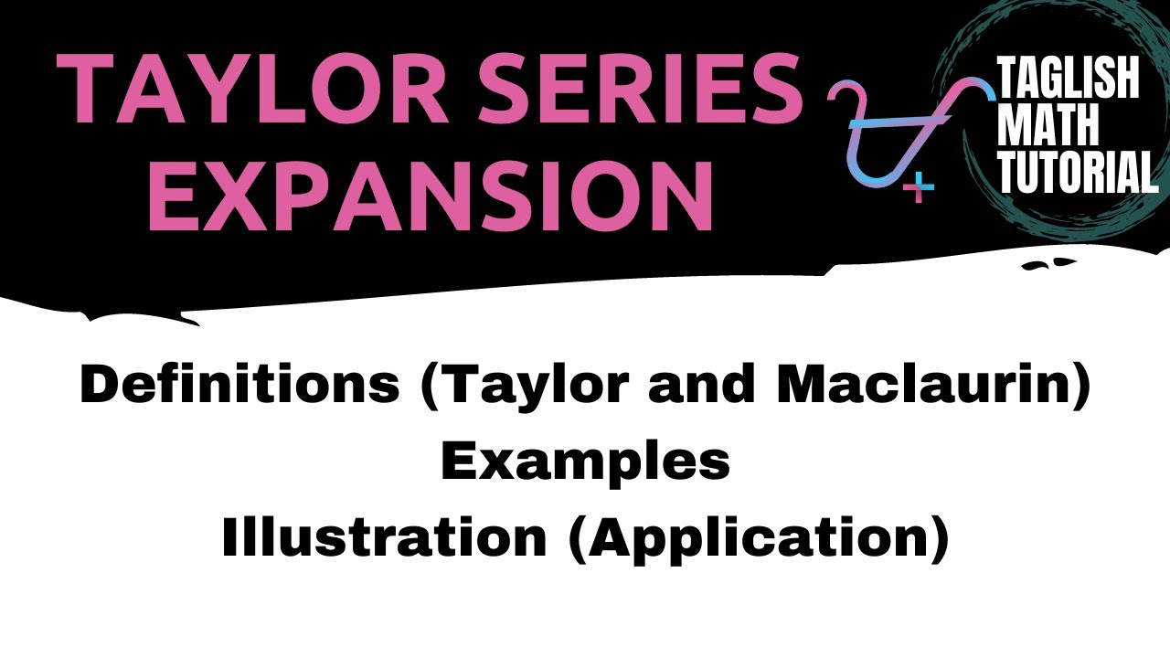 Taylor and Maclaurin Series Expansion