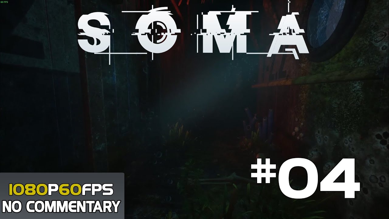 SOMA Walkthrough Gameplay Part 4 