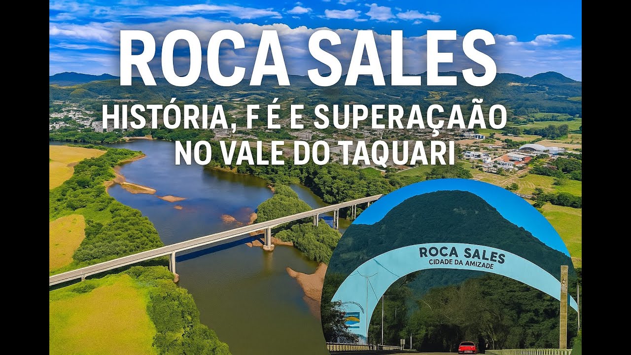 Roca Sales: História, Fé e Superação no Vale do Taquari .