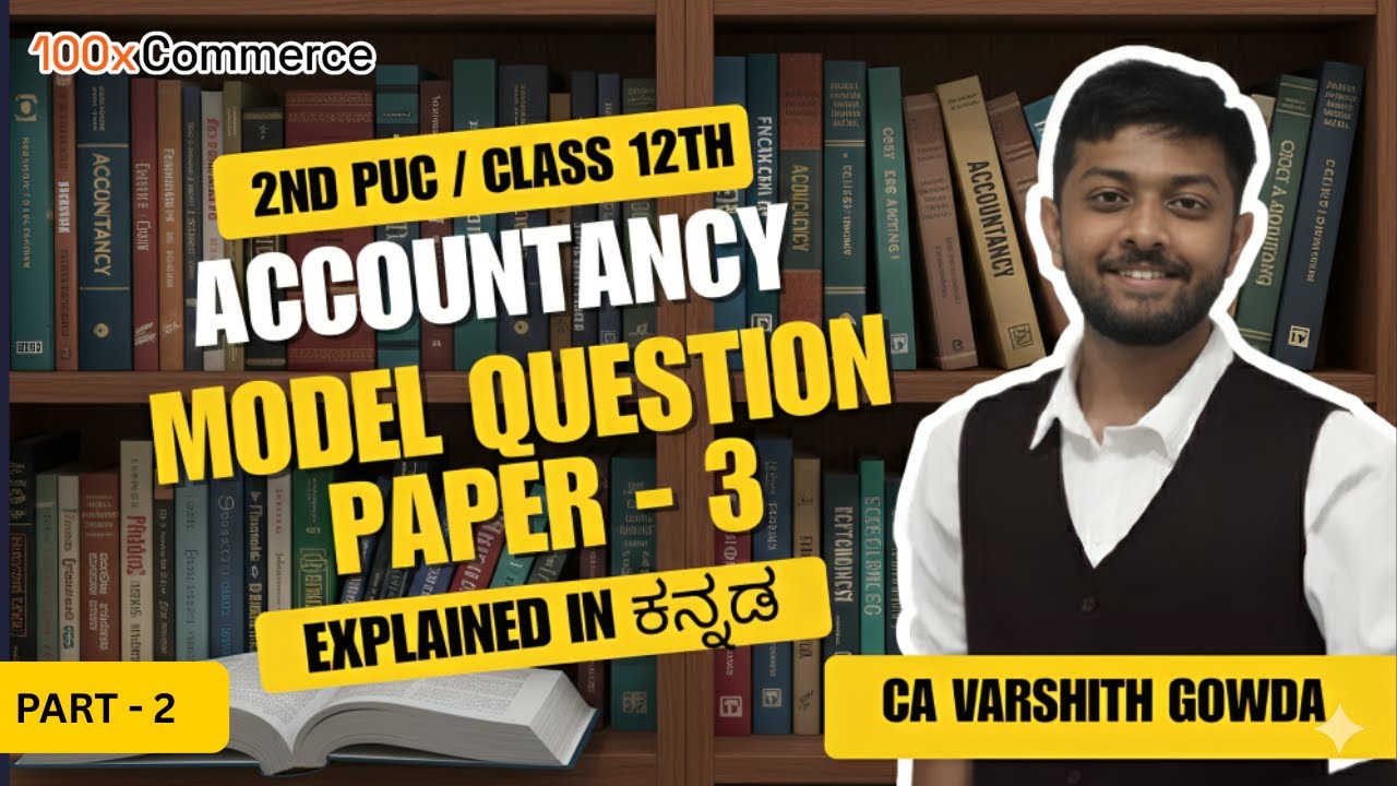 2nd PUC Accountancy – Model Question Paper 3 (2025) | 6 Marks Questions Explained| CA Varshith Gowda