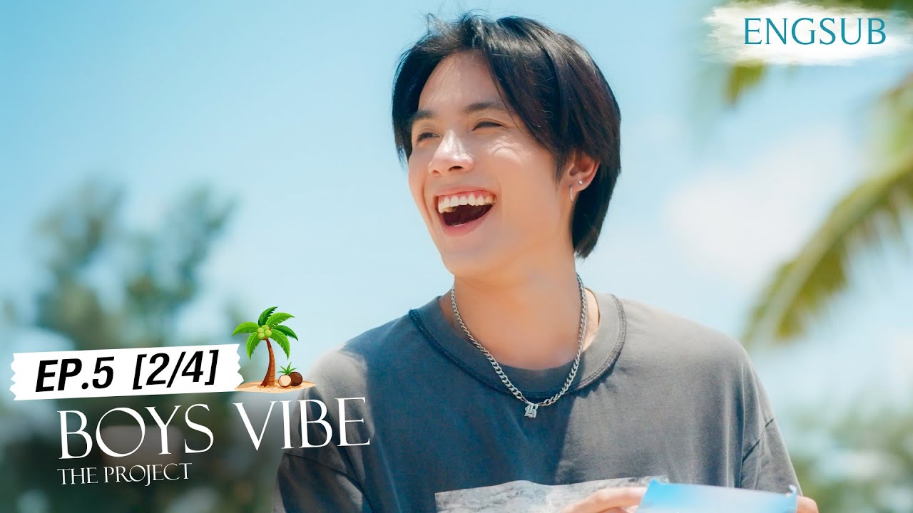 Boys Vibe The Project Official EP.5 (2/4)