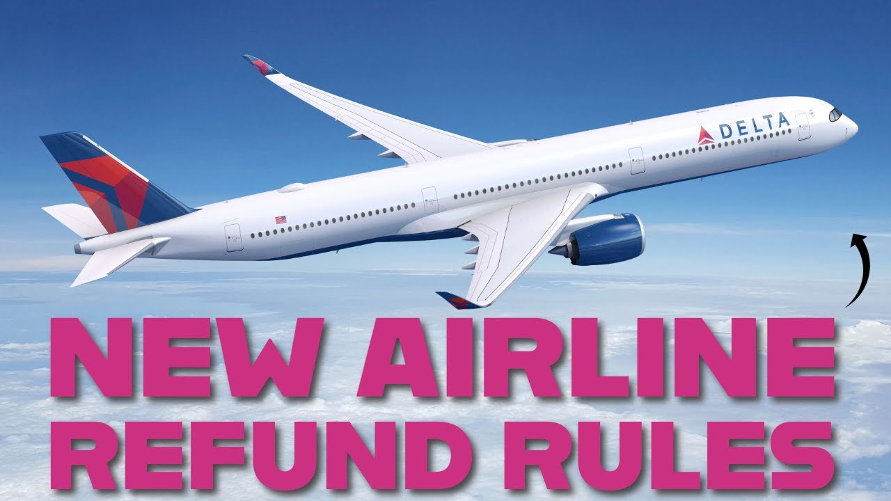 New Airline Refund Rules - Everything You Need to Know