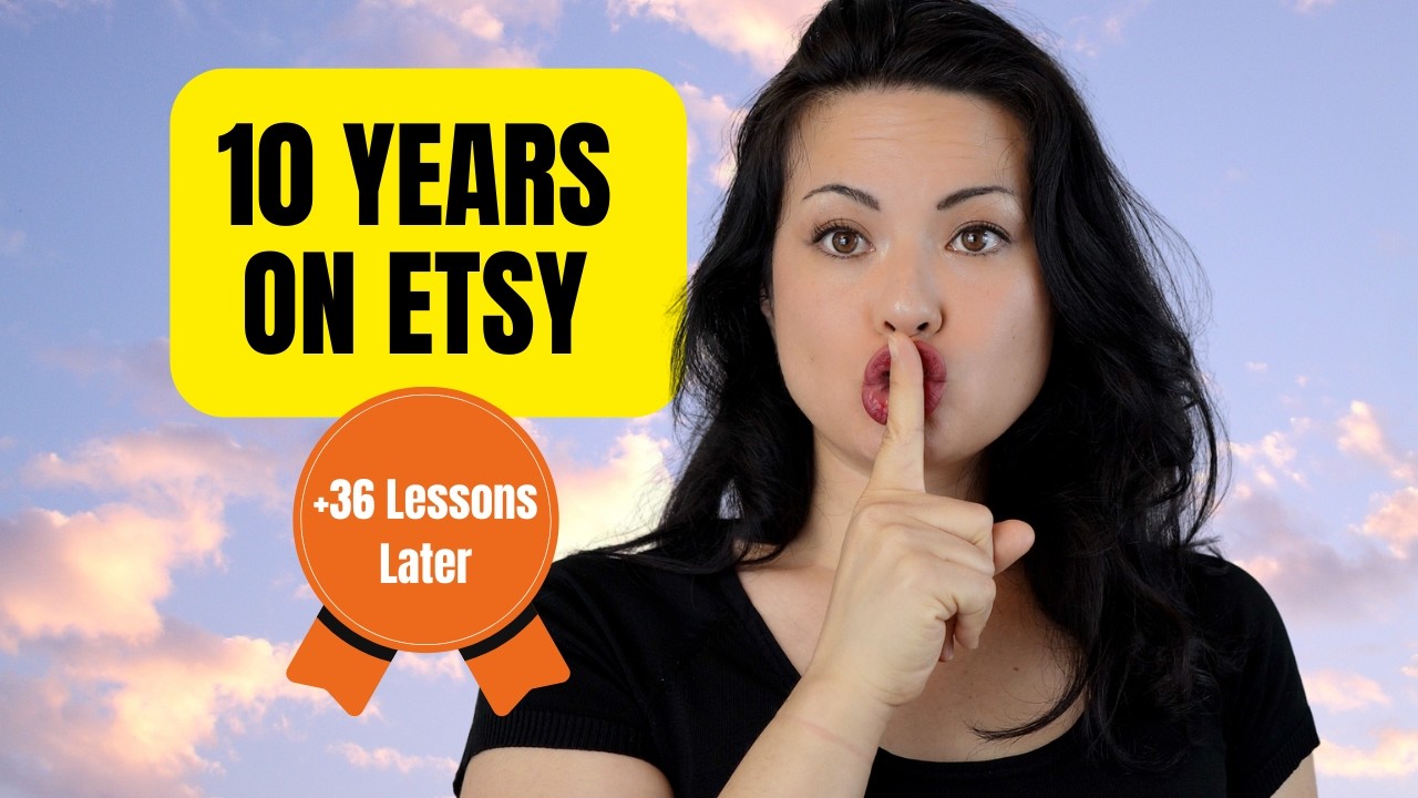 10 Years, 3 Etsy Shops, 36 Lessons I Wish I Knew Sooner
