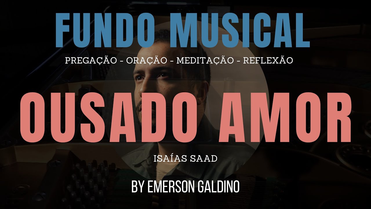 Fundo Musical no piano (Ousado Amor - Isaías Saad) by Emerson Galdino