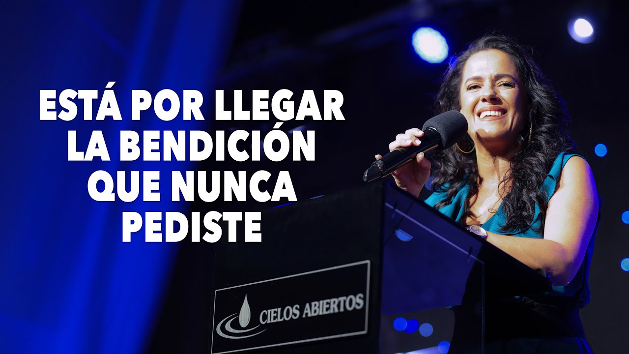Está Por Llegar La Bendición Que Nunca Pediste - Pastora Ana Olondo