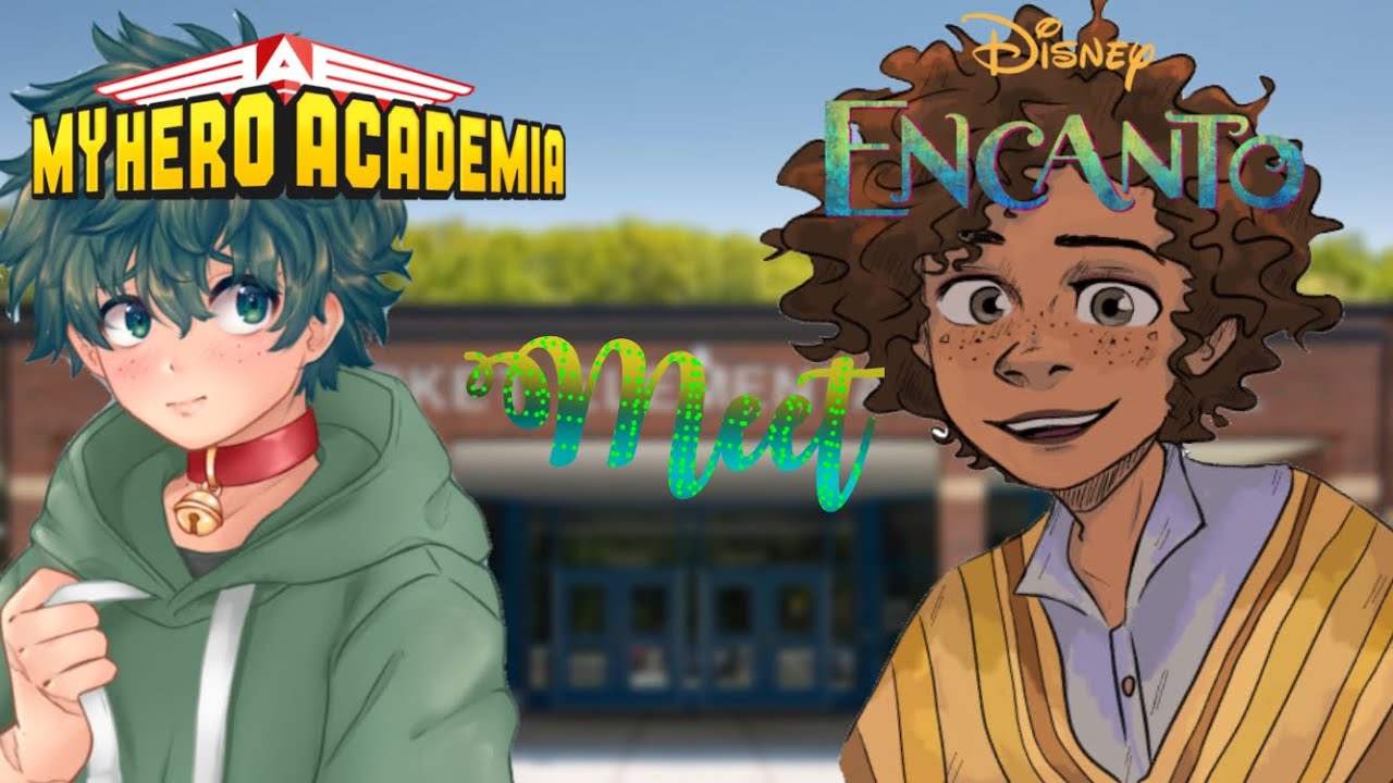 •My hero Academia meet Encanto• (+1year special)