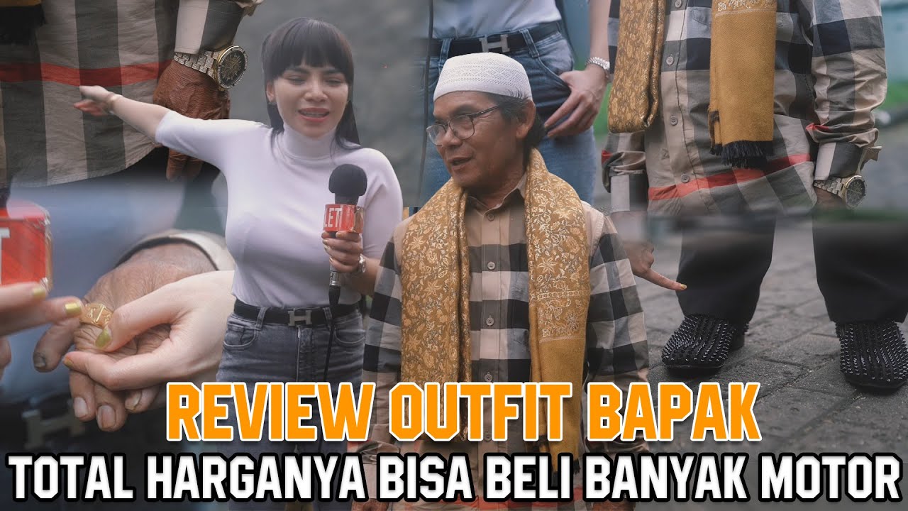 REVIEW OUTFIT BAPAK !! SEMUA HARGANYA BISA SAMPE BELI BANYAK MOTOR !!