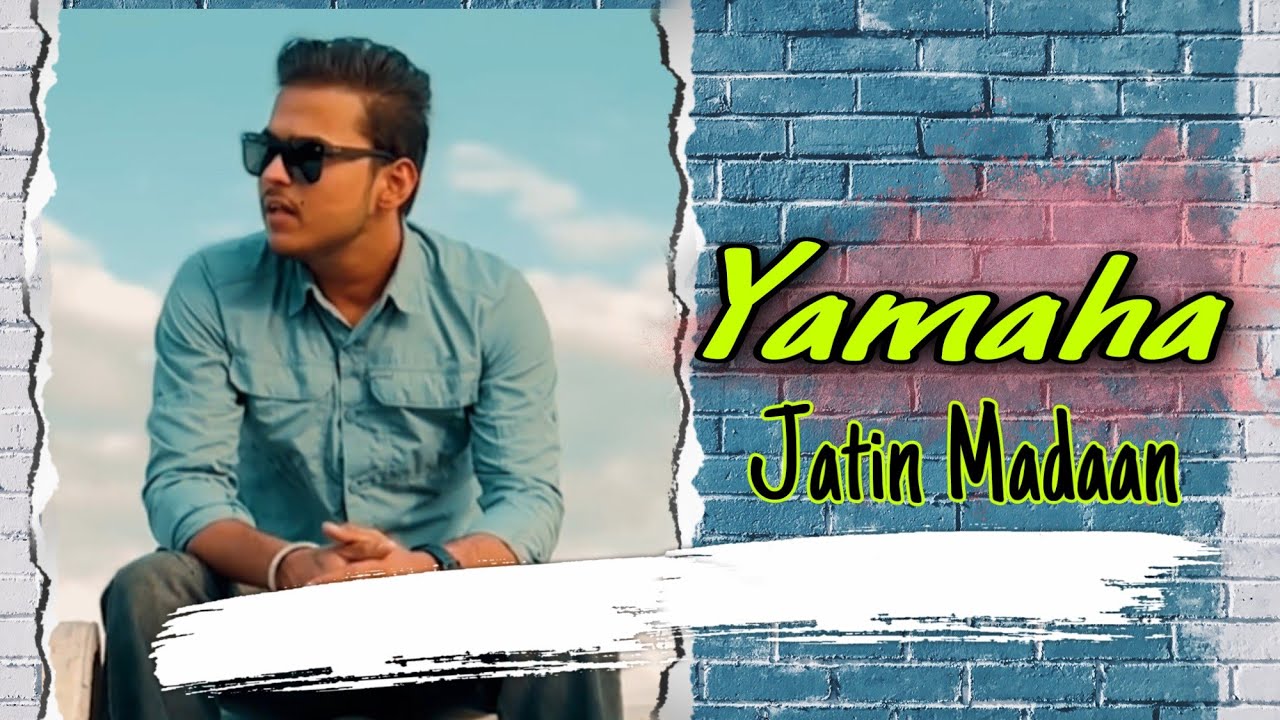 Yamaha (FULL HD) | Jatin Madaan | Latest Punjabi Song 2022 | Fj2Music | New Punjabi Song 2022 |
