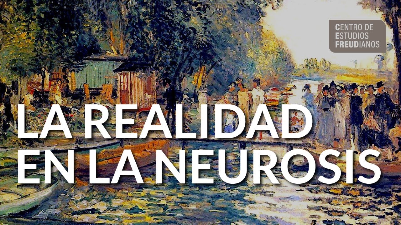 ¿Cómo se constituye la realidad en la neurosis?