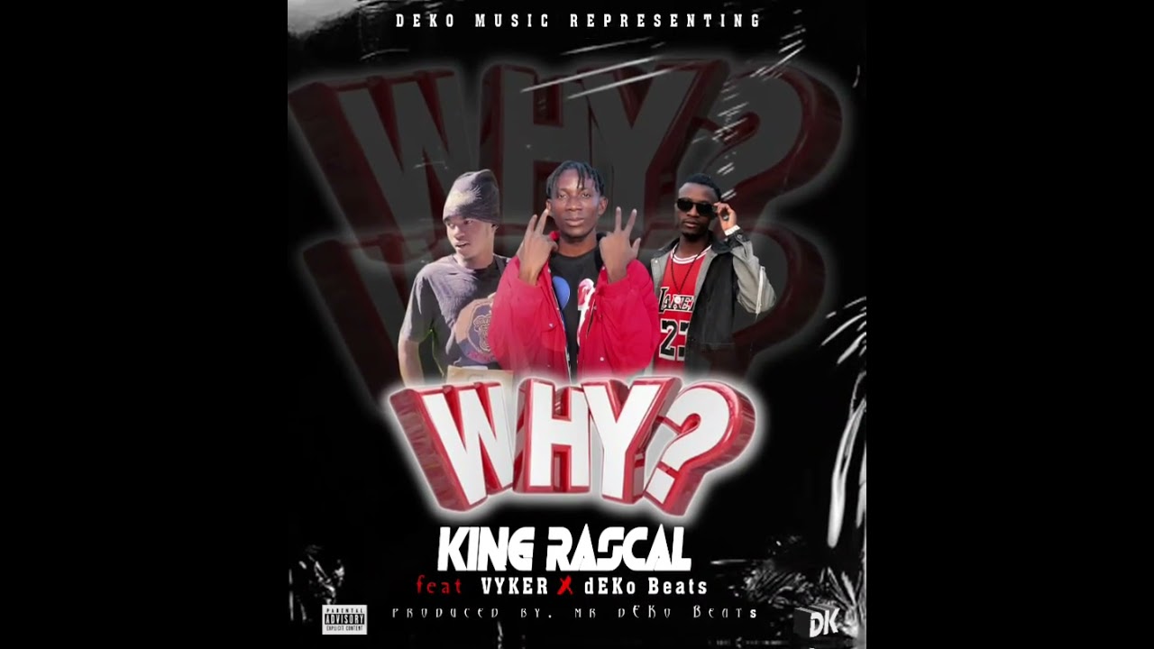 KinG RascaL ft Vyker x Deko Beats Why prod by Mr dEKo beats