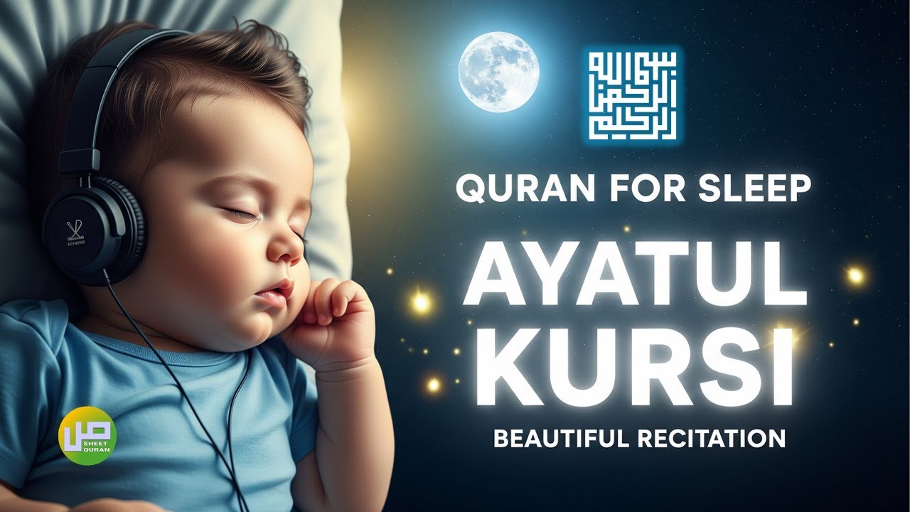 Ayat Kursi Full Recitation: Ultimate Relaxing Quran Sleep Aid, Heart Healing, Rest & Tranquility