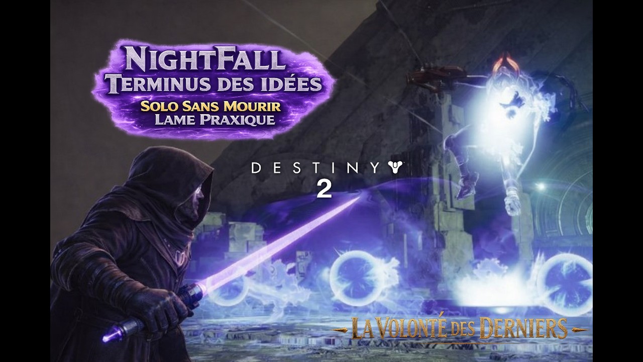 DESTINY 2 – Nightfall Terminus des Idées SOLO FLAWLESS (Sans Mourir) ⚔️ Lame Praxique