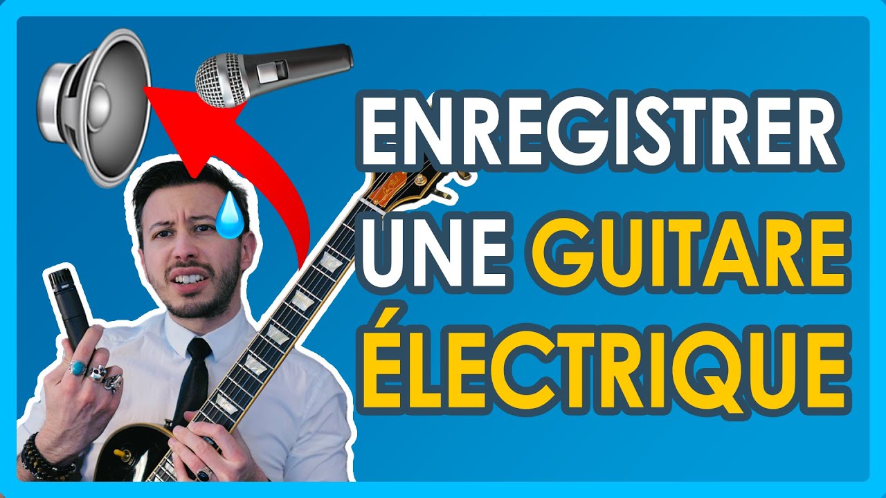 3 Manières d'Enregistrer Une Guitare Électrique