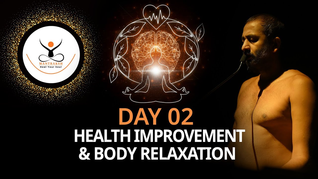 Day 02 | Health Improvement And Body Relaxation | 28 Dec | AadityaSagarJi | Mantraksh | Ksg