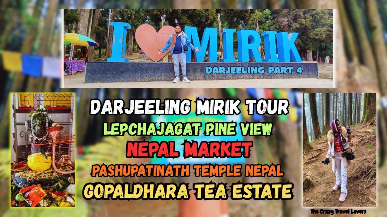 Darjeeling to Nepal Pashupatinath Temple Simana View Point, Mirik Lake & Gopaldhara Tea Estate Guide