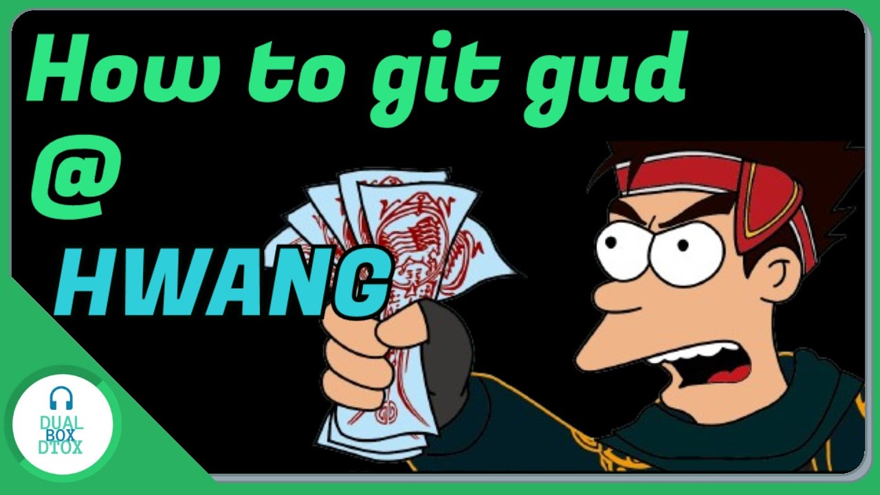 How to git gud at Hwang (the ultimate guide)