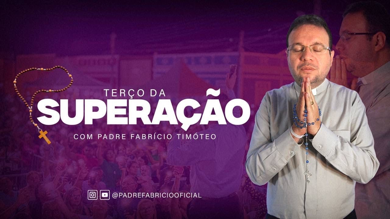 TERÇO DA SUPERAÇÃO | AO VIVO COM PADRE FABRICIO TIMÓTEO - 04/11/2025