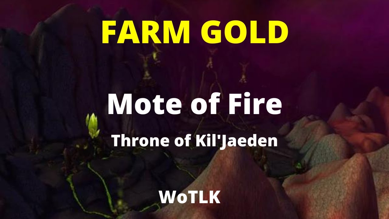 Farm de MOTE of FIRE - Throne of kil'Jaeden - WoW 3.3.5