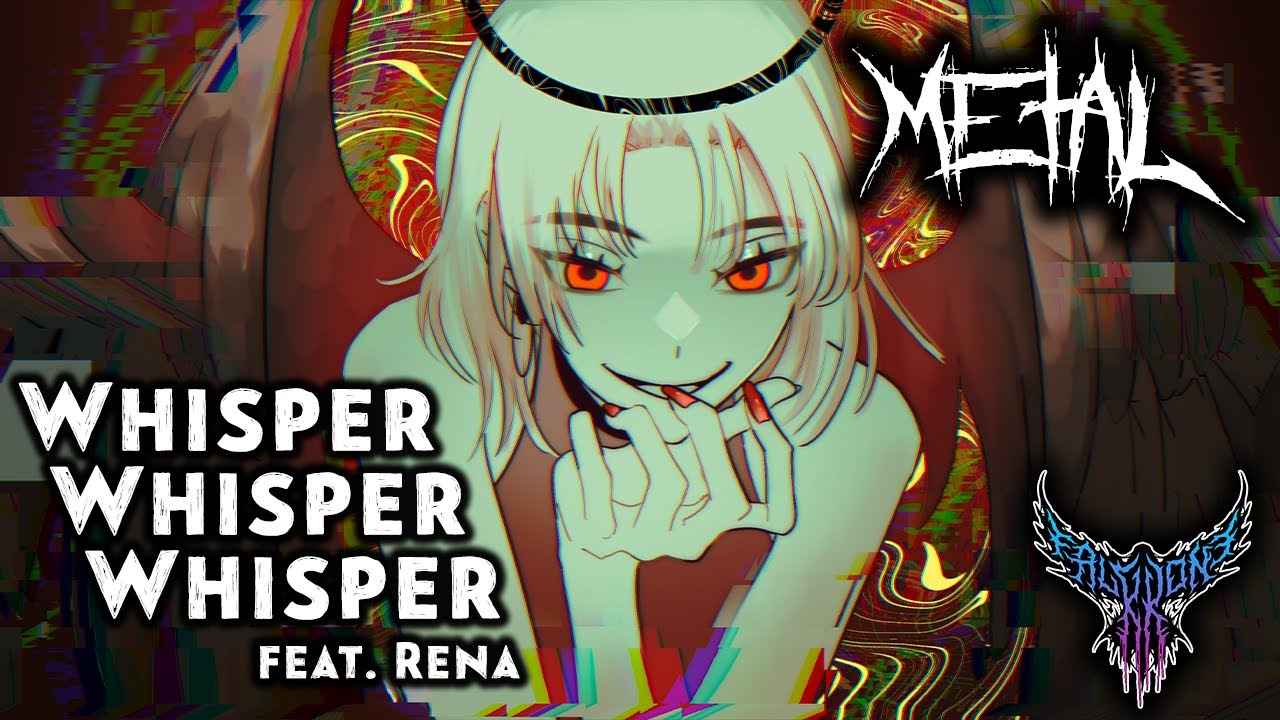 Whisper Whisper Whisper (feat. Rena) 【Intense Symphonic Metal Cover】