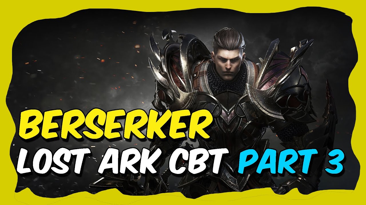 [NA/EU] LOST ARK Closed Beta | Berserker Class | Gameplay Part 3