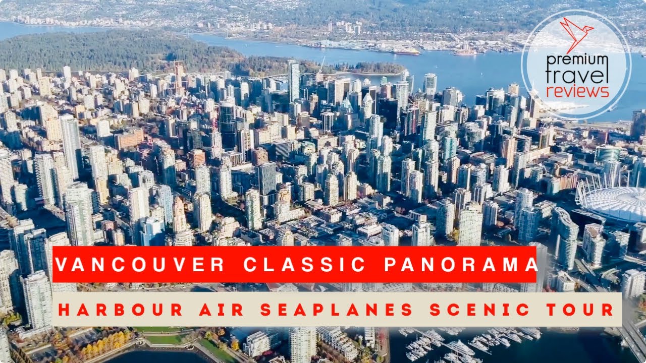 Harbour Air Seaplanes: Vancouver Classic Panorama scenic tour