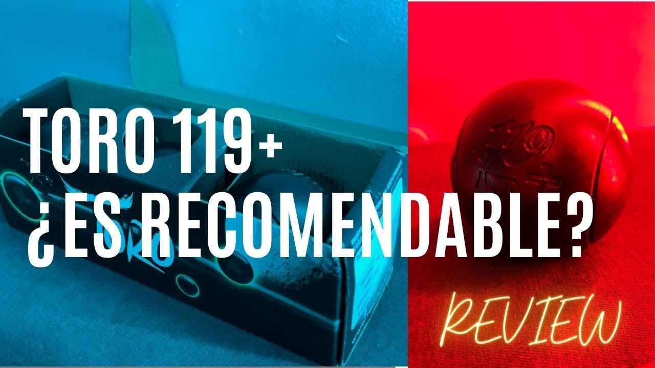 REVIEW TORO 119+ ¿ES UNA BOLA RECOMENDABLE?