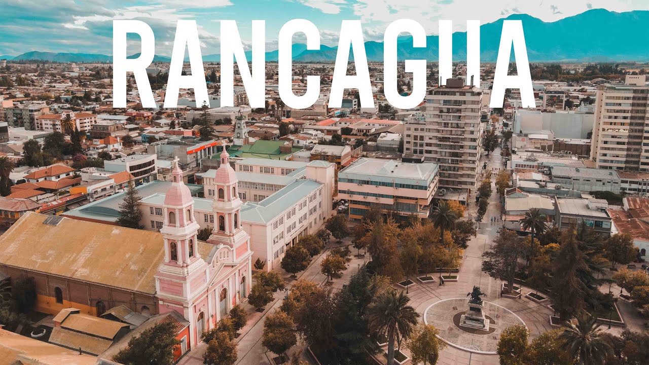 RANCAGUA - REGION DE 0'HIGGINS  (4K UHD)