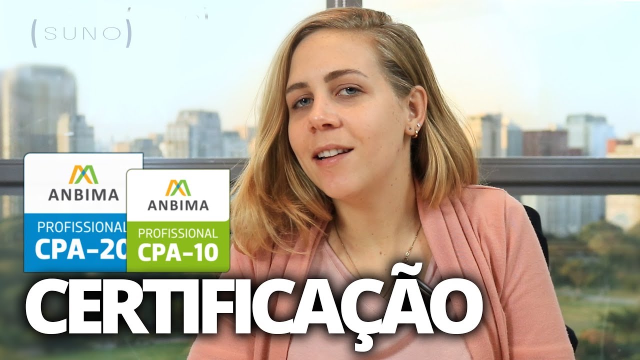 Saiba tudo sobre a certifica&ccedil;&atilde;o CPA-10 e CPA-20 | Anbima  | com Gabriela Mosmann