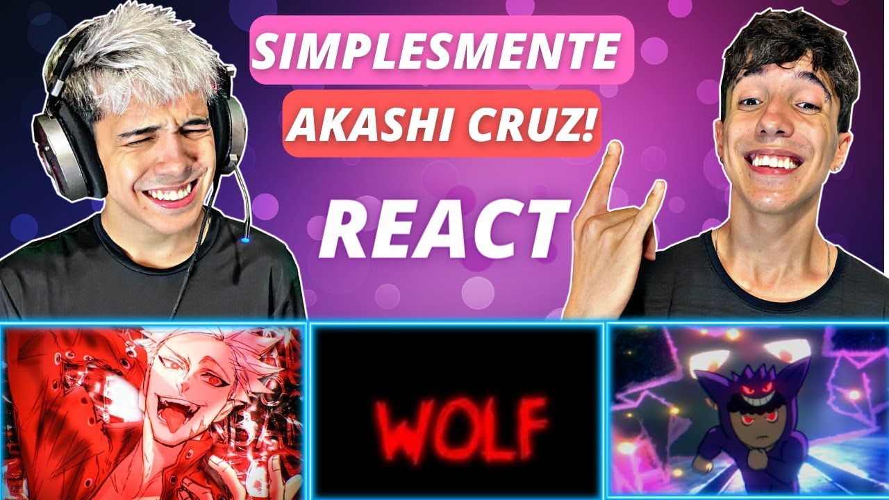 REACT 3 em 1 Akashi Cruz - Wolf🐺, Fox🦊 | Feat @ÉoDan e SCP👻