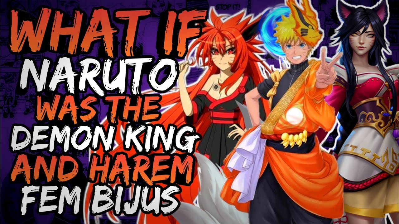 What if Naruto was the Demon King and Got Large Harem with Fem Bijuus? (DragonSage/RinneganNaruto)