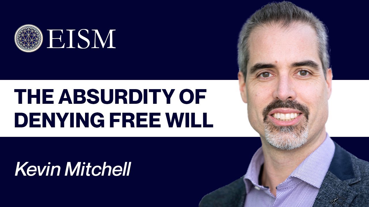 Kevin Mitchell on the Absurdity of Denying Free Will