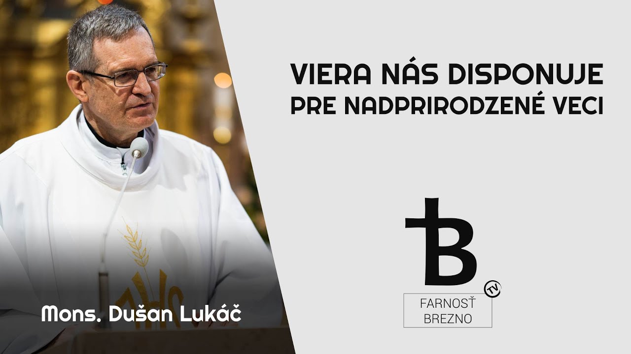 Viera nás disponuje pre nadprirodzené veci. │ o. Dušan Lukáč