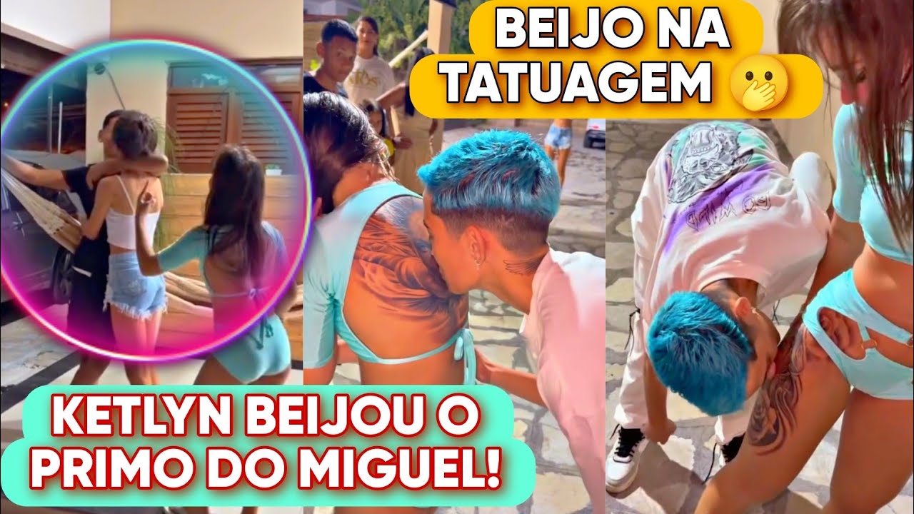BABADO! 🔥 KETLYN BE1JA O PRIMO DO MIGUEL E KAMYLINHA FAZ ELE BEIJ4R AS TATUAGENS 🫢😳