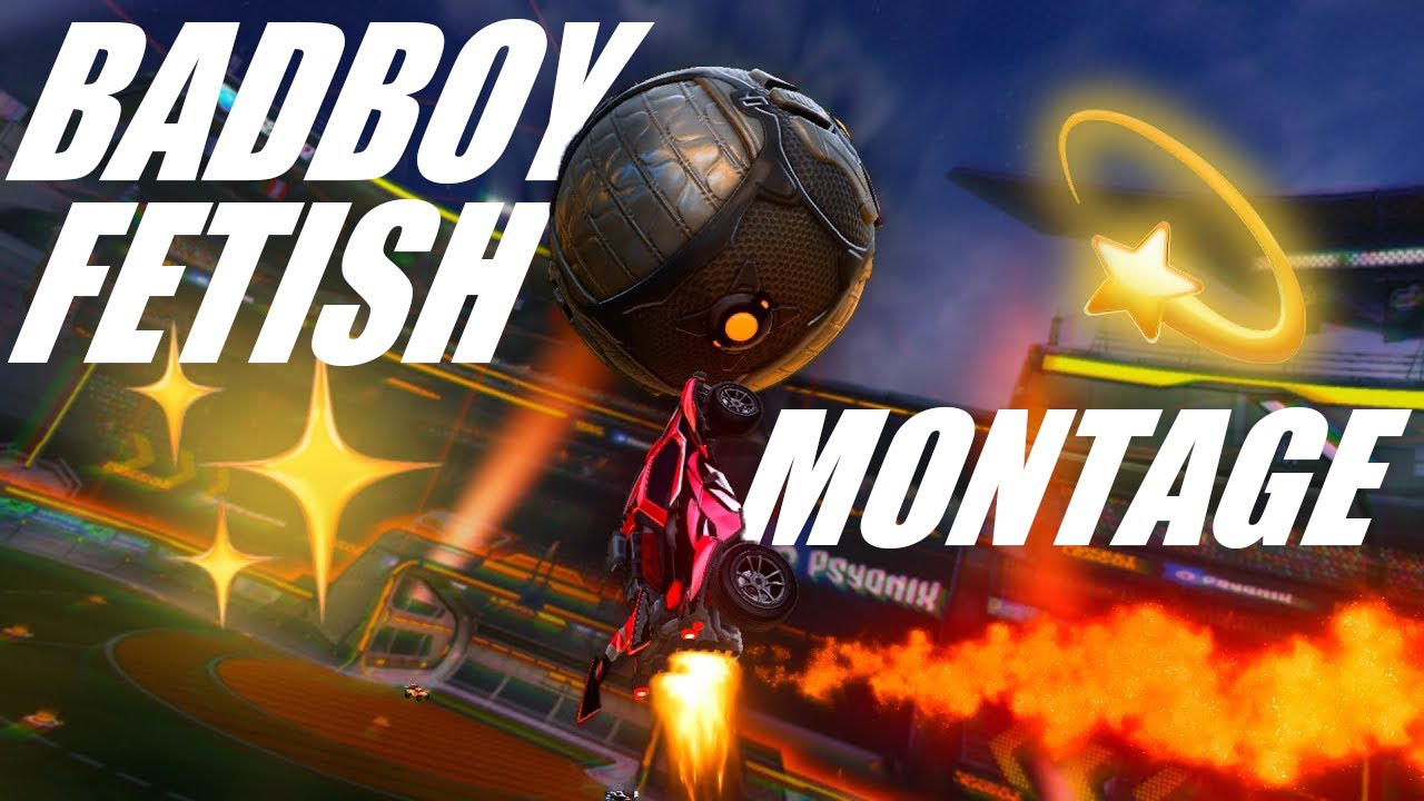 Rocket League Montage - Badboy Fetish - Slowed