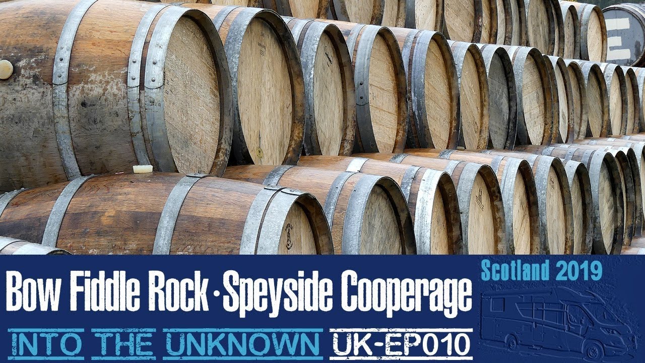 Scotland 2019 - EP 10 - Bow Fiddle Rock & Speyside Cooperage