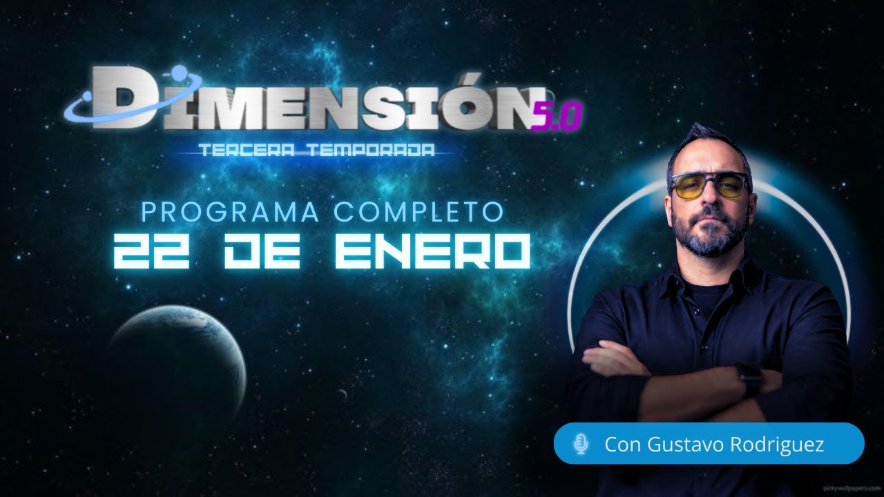 🌌 DIMENSIÓN 5.0 - PROGRAMA DEL 22 DE ENERO 2026