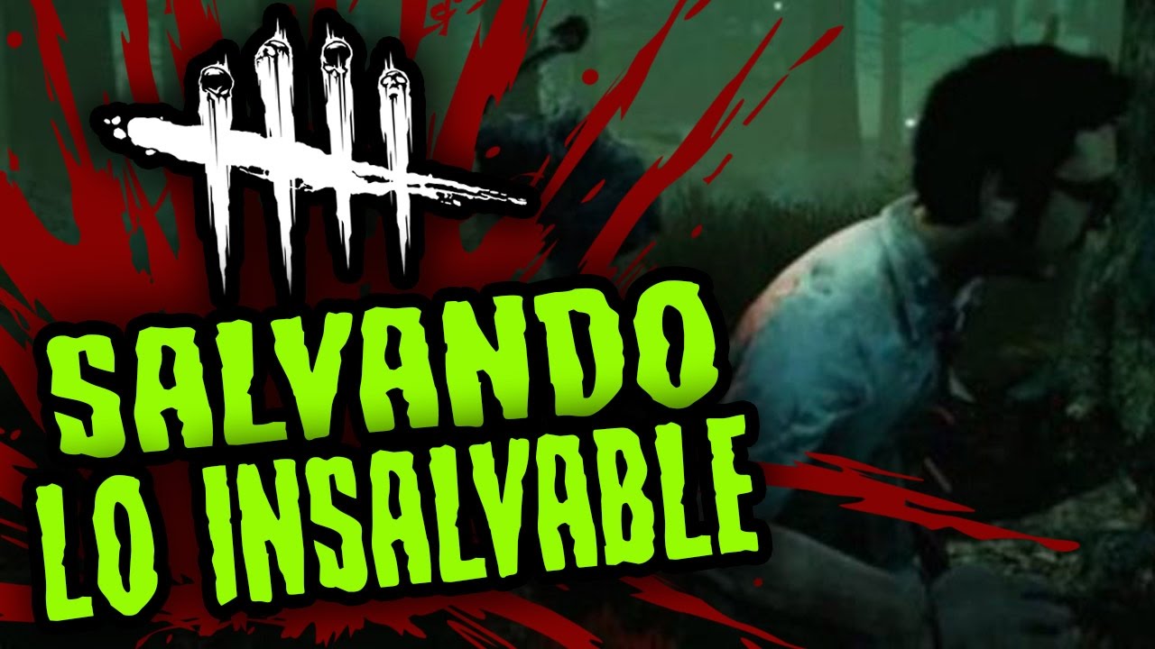 DEAD BY DAYLIGHT - SALVANDO LO INSALVABLE - GAMEPLAY ESPAÑOL