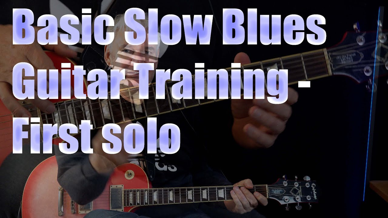 Basic Slow Blues Guitar Training - First Solo