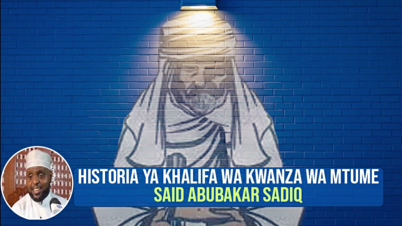 KISA CHA SAYYIDNA ABUBAKAR SADIQ | KHALIFA WA KWANZA WA MTUME MUHAMMAD S.A.W -PART III