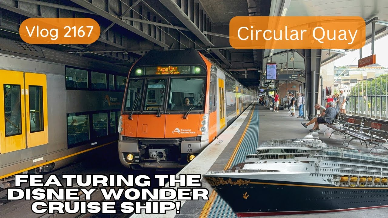 Sydney Trains Vlog 2167: Circular Quay Featuring The Disney Wonder Cruise Ship